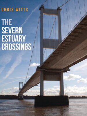 cover image of The Severn Estuary Crossings